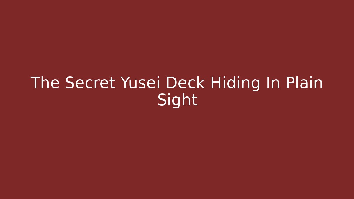 The Secret Yusei Deck Hiding In Plain Sight