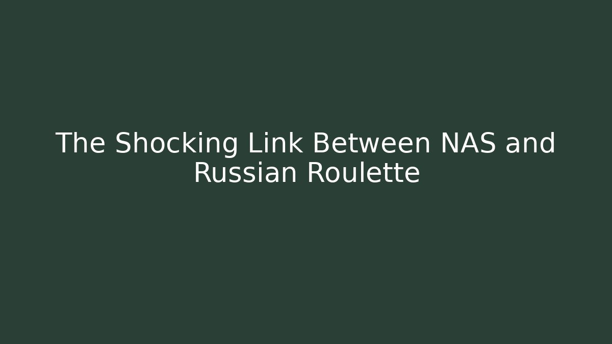 The Shocking Link Between NAS and Russian Roulette - Vintage E-Juice