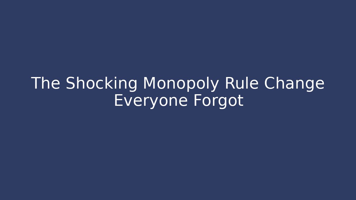 The Shocking Monopoly Rule Change Everyone Forgot - Vintage E-Juice