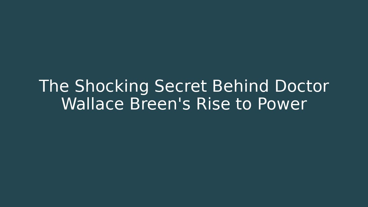 The Shocking Secret Behind Doctor Wallace Breen’s Rise to Power
