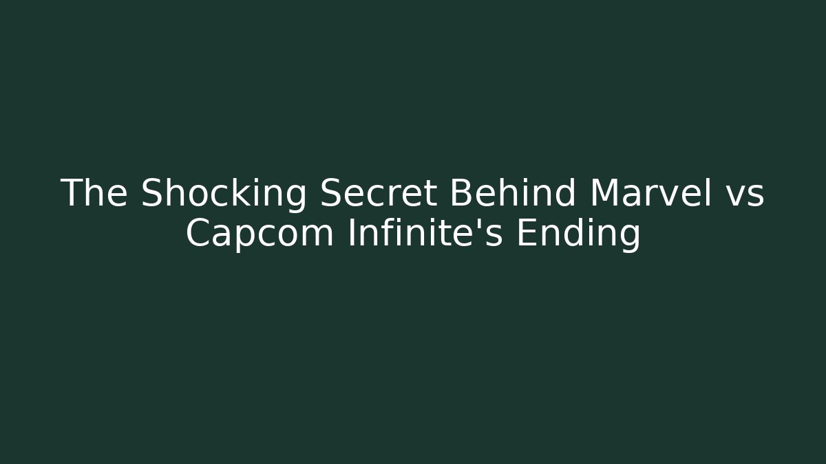 The Shocking Secret Behind Marvel vs Capcom Infinite’s Ending