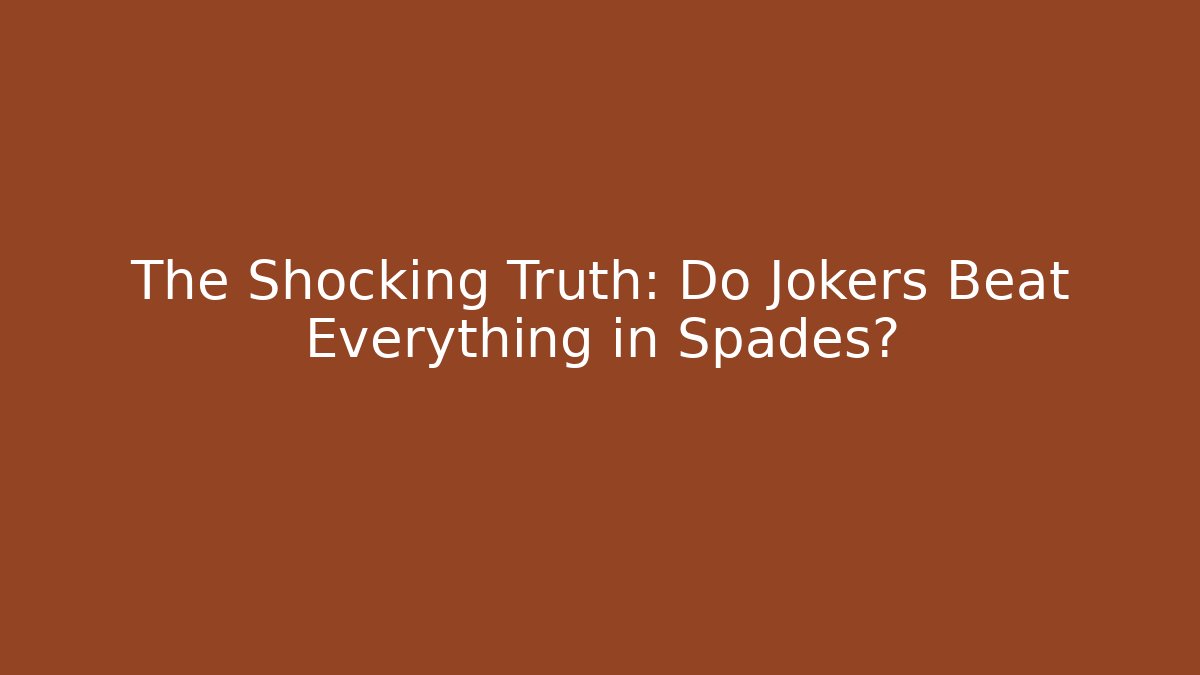 The Shocking Truth: Do Jokers Beat Everything in Spades? - Vintage E-Juice