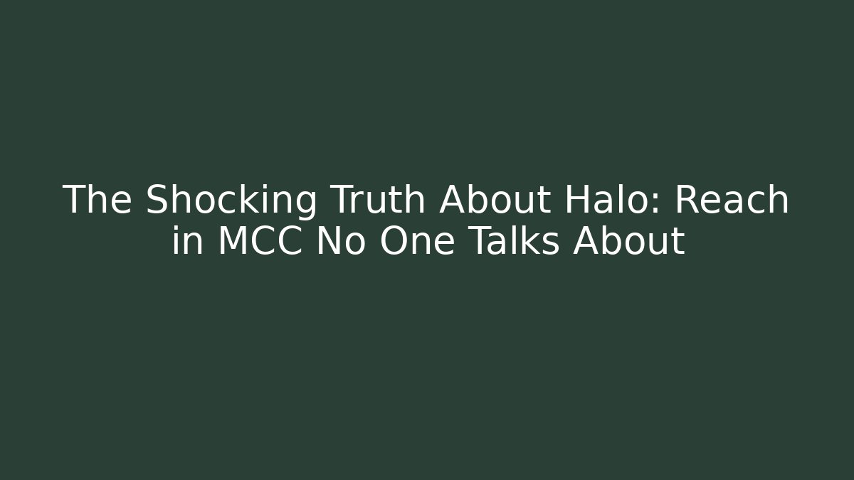 The Shocking Truth About Halo: Reach in MCC No One Talks About