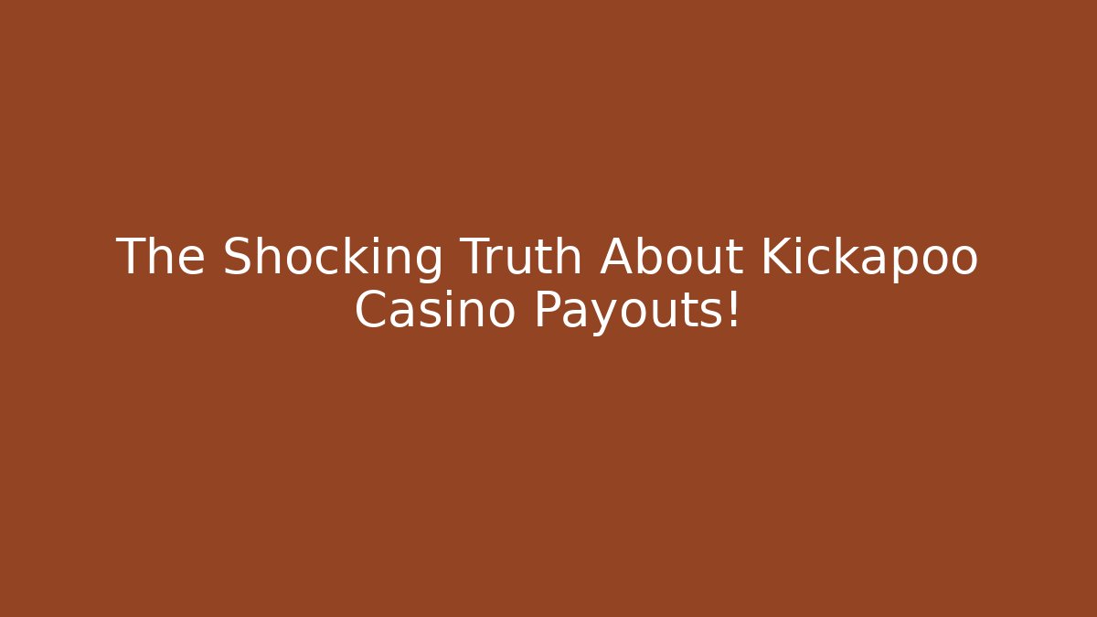 The Shocking Truth About Kickapoo Casino Payouts! - Vintage E-Juice