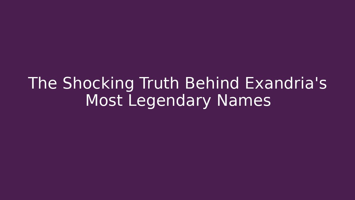 The Shocking Truth Behind Exandria's Most Legendary Names - Vintage E-Juice