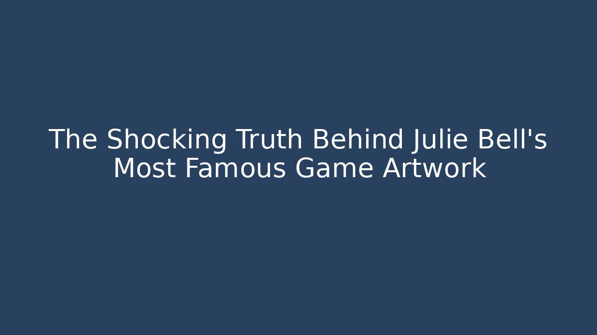 The Shocking Truth Behind Julie Bell's Most Famous Game Artwork