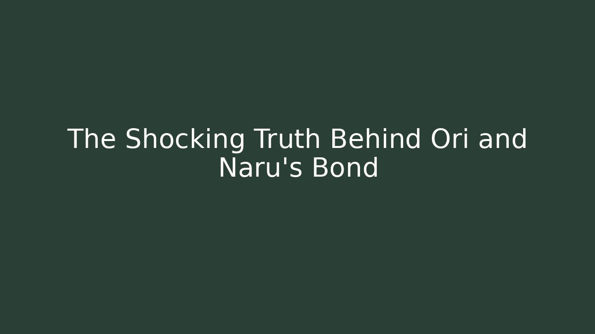 The Shocking Truth Behind Ori and Naru's Bond - Vintage E-Juice