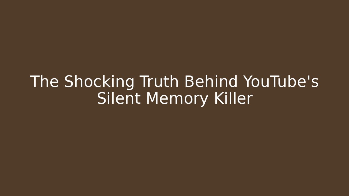 The Shocking Truth Behind YouTube's Silent Memory Killer - Vintage E-Juice