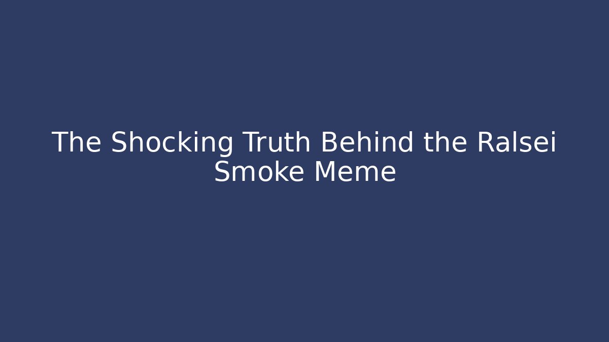 The Shocking Truth Behind the Ralsei Smoke Meme
