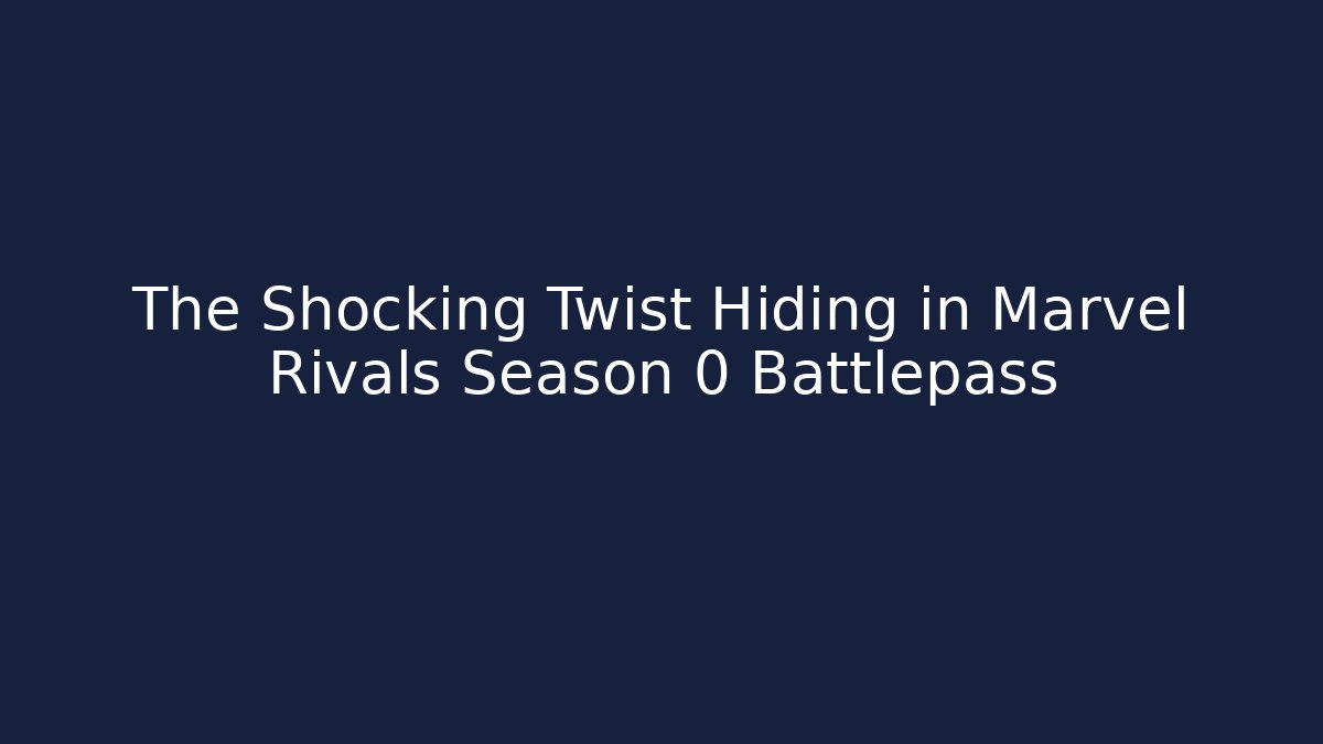 The Shocking Twist Hiding in Marvel Rivals Season 0 Battlepass - Vintage E-Juice