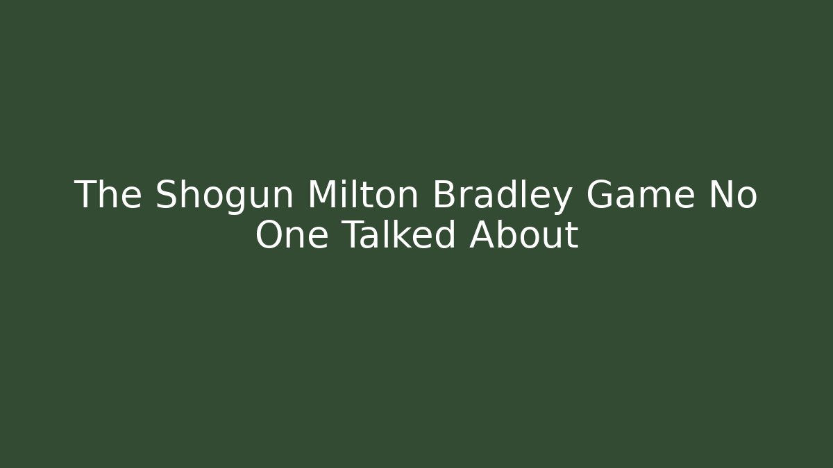 The Shogun Milton Bradley Game No One Talked About