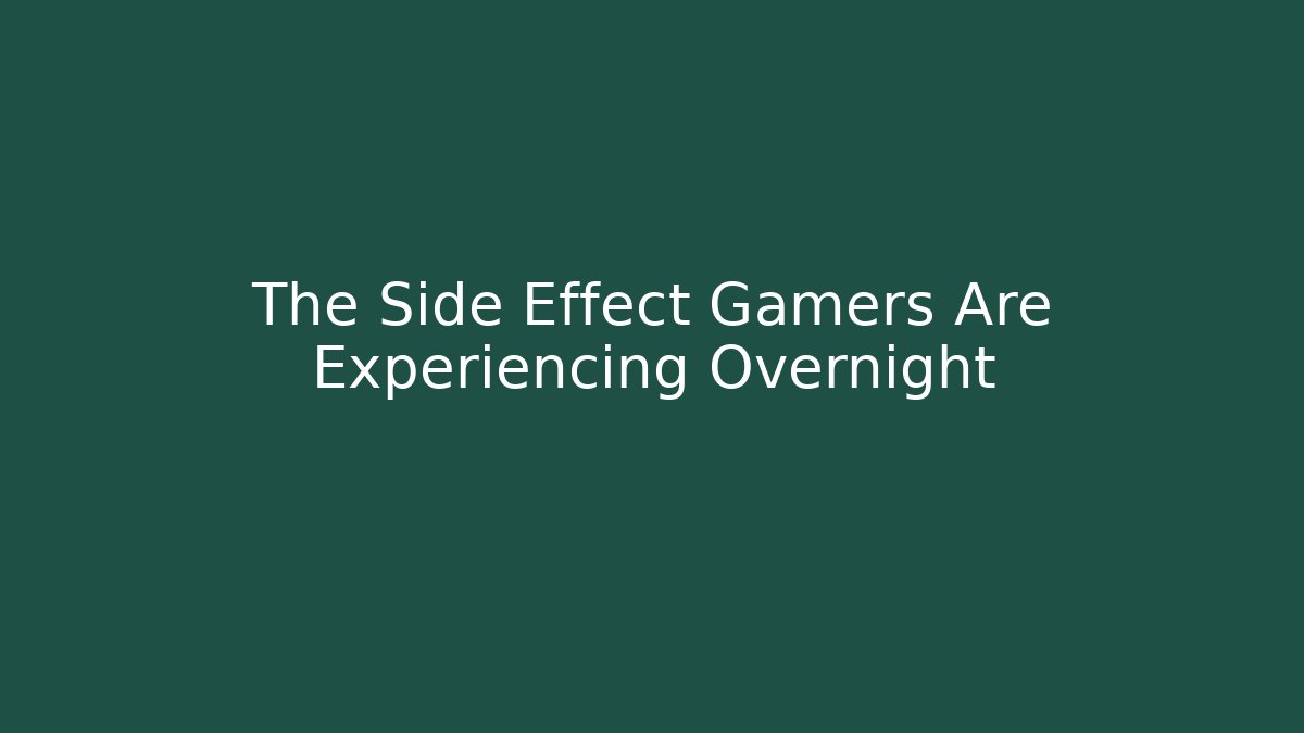 The Side Effect Gamers Are Experiencing Overnight - Vintage E-Juice