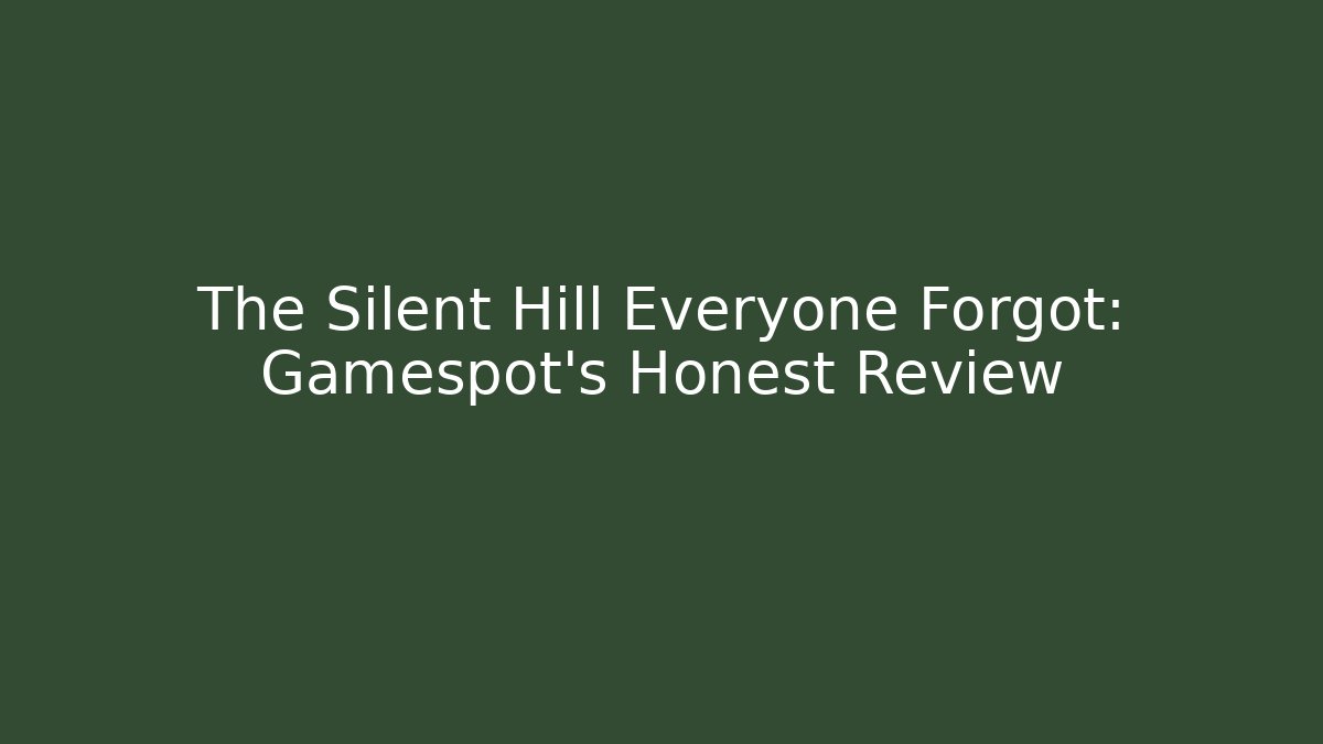 The Silent Hill Everyone Forgot: Gamespot's Honest Review