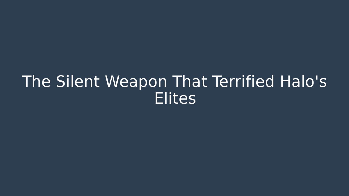 The Silent Weapon That Terrified Halo's Elites