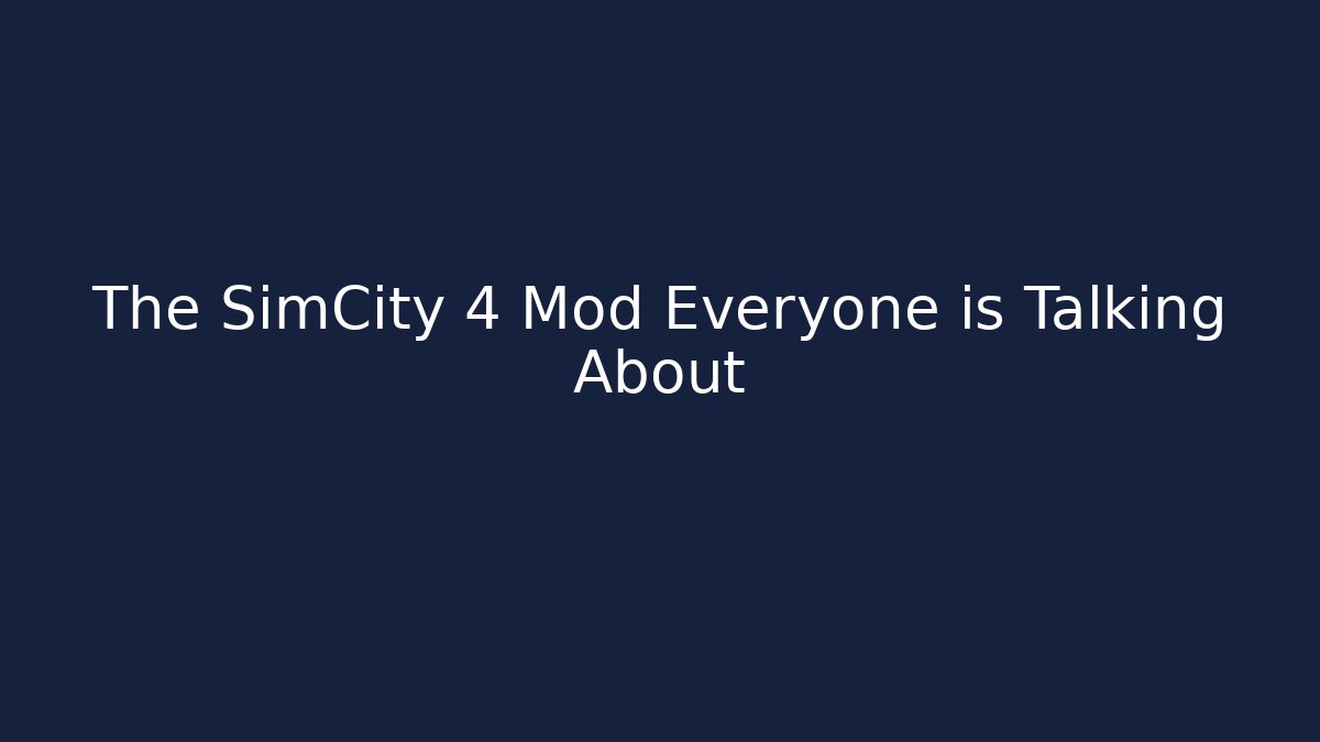 The SimCity 4 Mod Everyone is Talking About - Vintage E-Juice