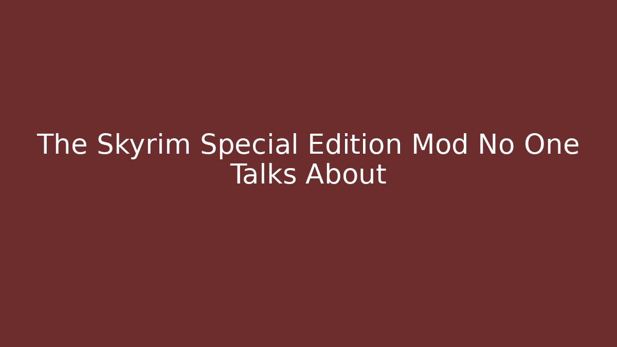 The Skyrim Special Edition Mod No One Talks About - Vintage E-Juice