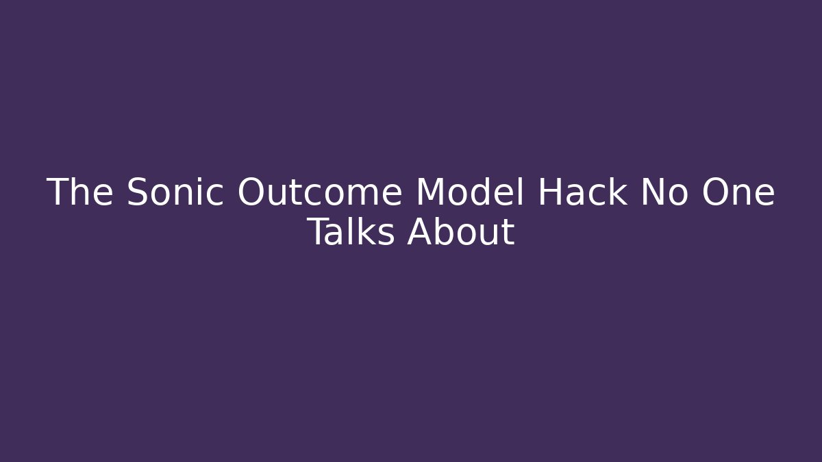 The Sonic Outcome Model Hack No One Talks About - Vintage E-Juice