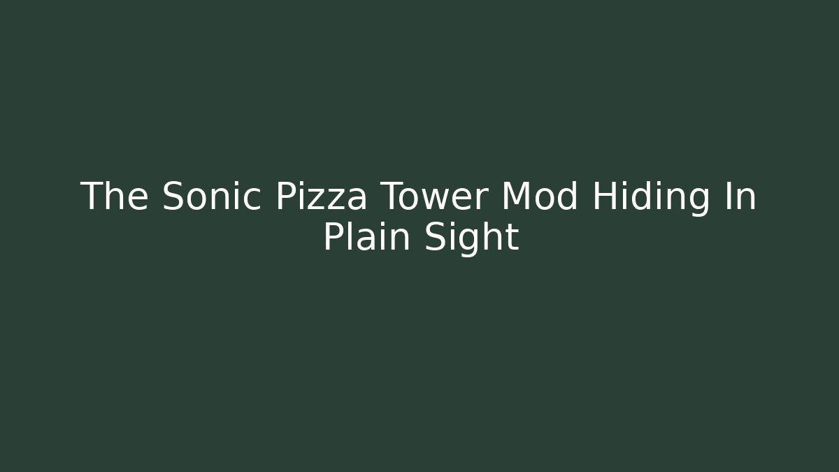 The Sonic Pizza Tower Mod Hiding In Plain Sight - Vintage E-Juice