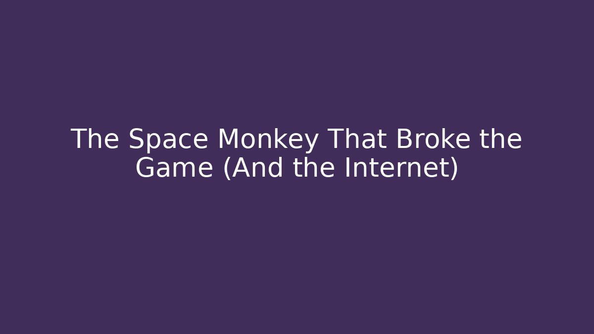 The Space Monkey That Broke the Game (And the Internet) - Vintage E-Juice