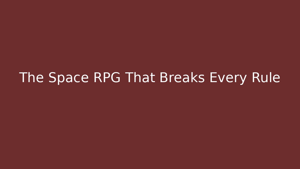 The Space RPG That Breaks Every Rule - Vintage E-Juice