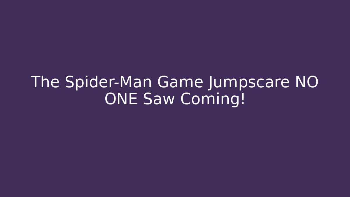 The Spider-Man Game Jumpscare NO ONE Saw Coming!