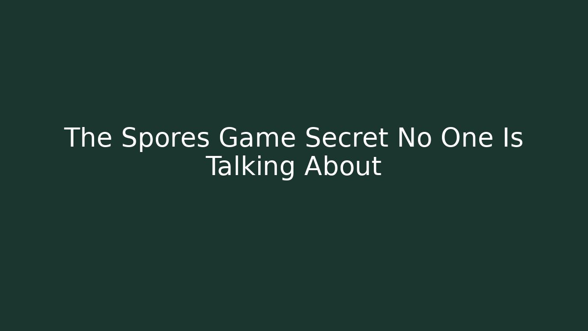 The Spores Game Secret No One Is Talking About - Vintage E-Juice