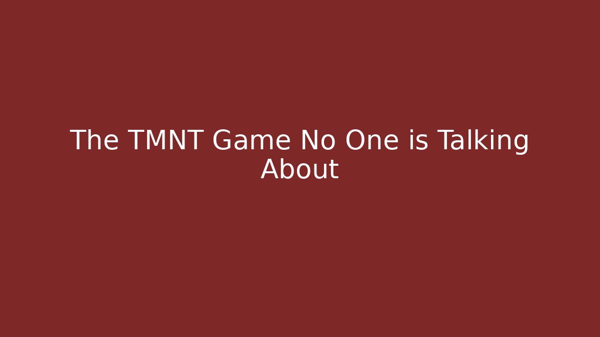 The TMNT Game No One is Talking About - Vintage E-Juice
