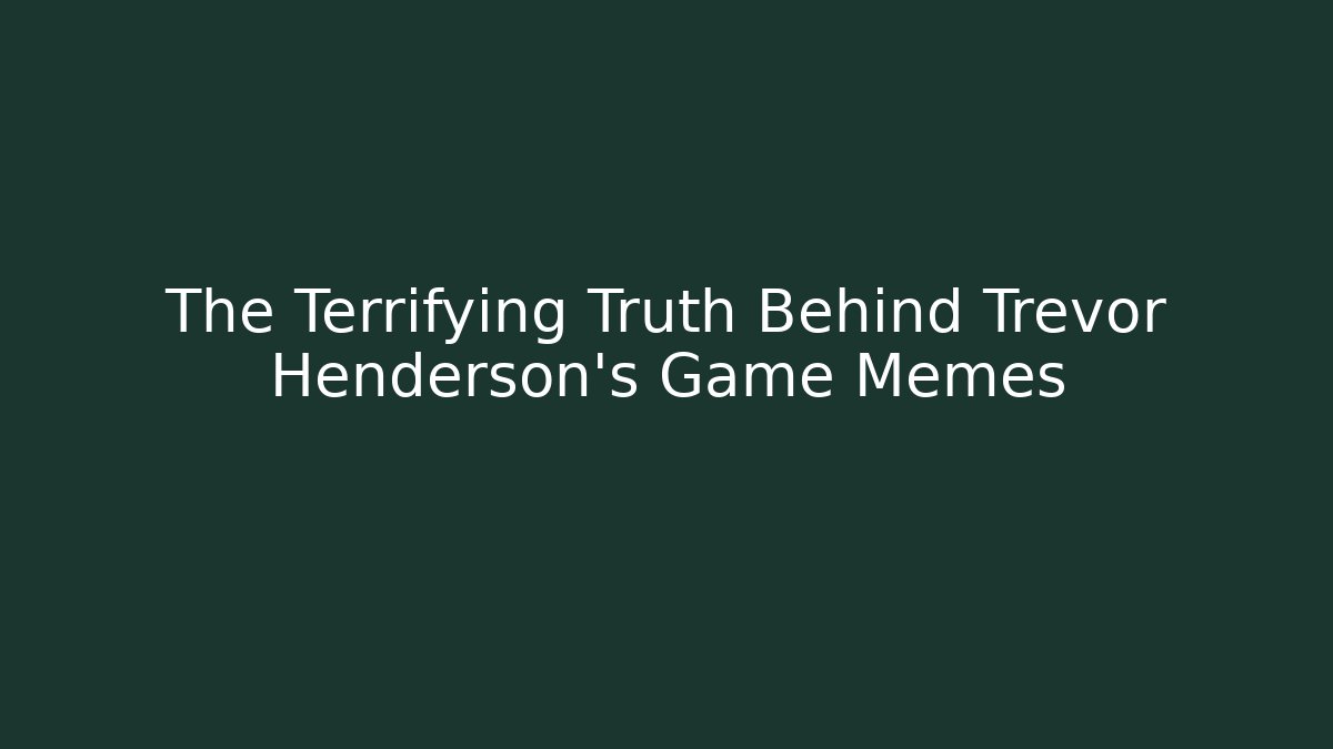 The Terrifying Truth Behind Trevor Henderson's Game Memes - Vintage E-Juice