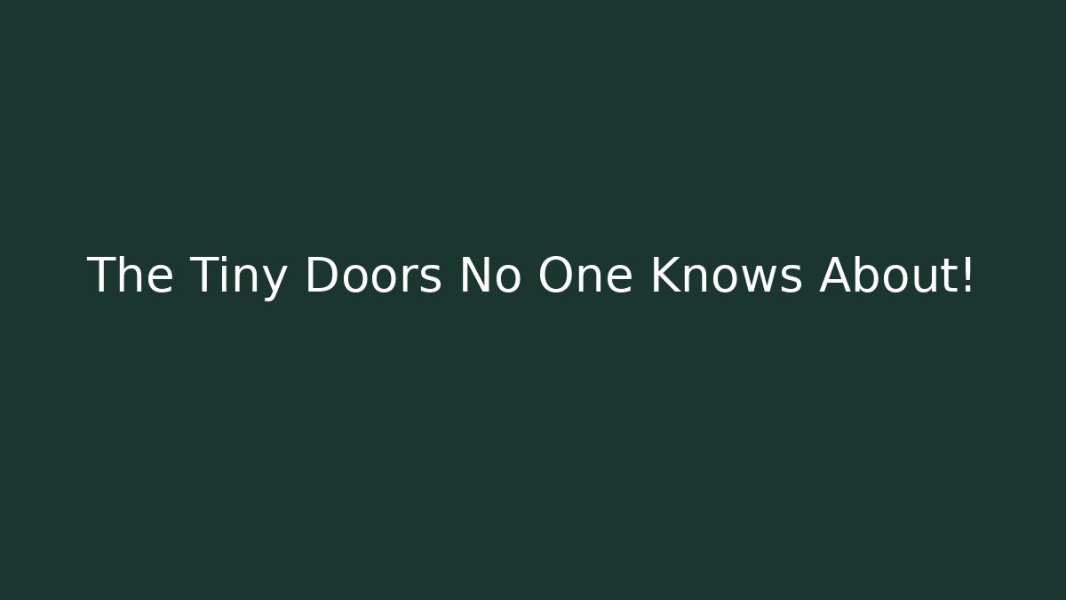 The Tiny Doors No One Knows About! - Vintage E-Juice