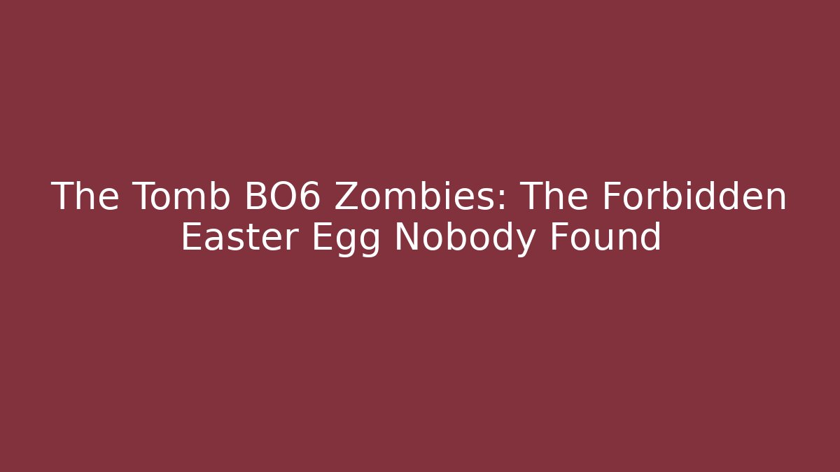 The Tomb BO6 Zombies: The Forbidden Easter Egg Nobody Found