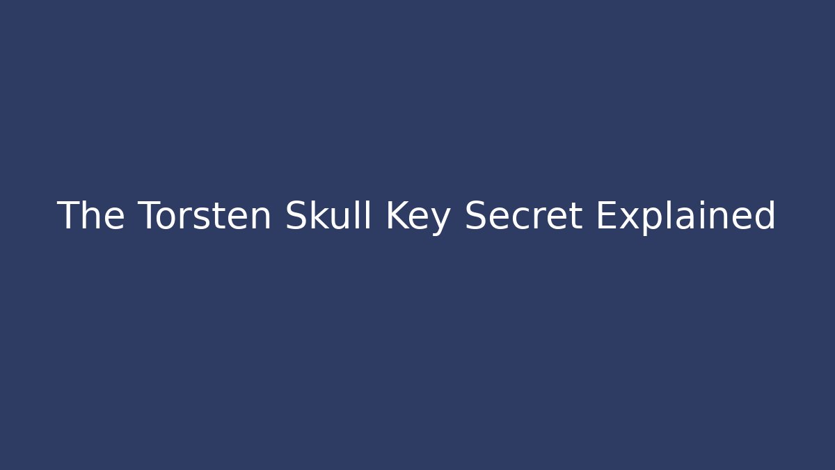 The Torsten Skull Key Secret Explained - Vintage E-Juice