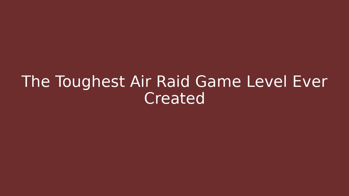 The Toughest Air Raid Game Level Ever Created - Vintage E-Juice