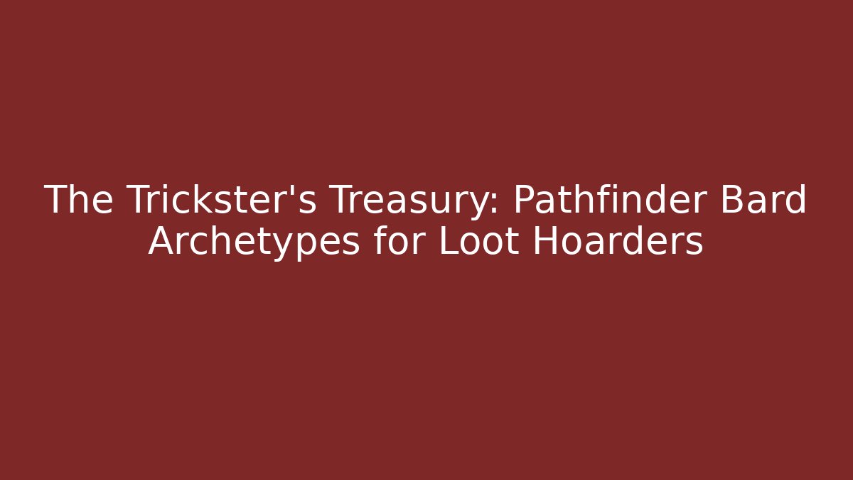 pathfinder bard archetypes