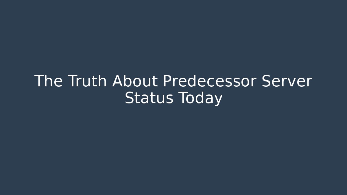 The Truth About Predecessor Server Status Today