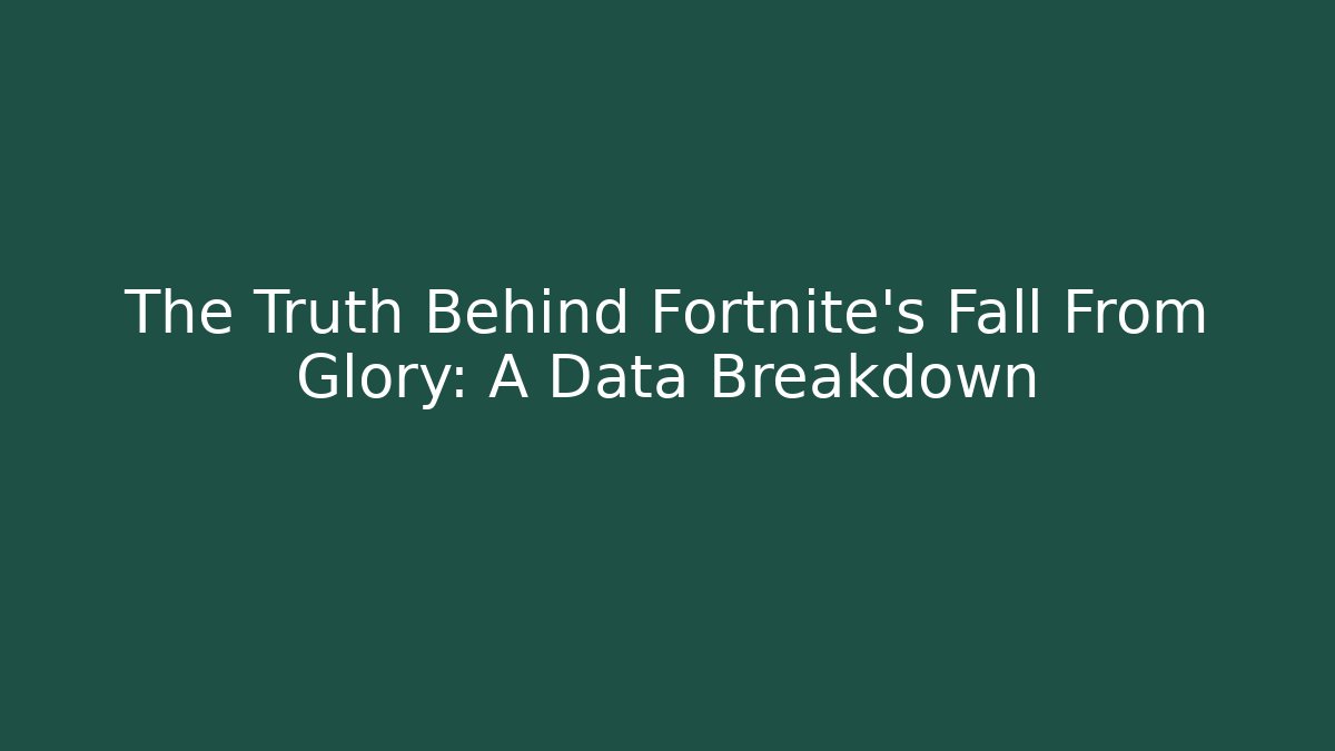 The Truth Behind Fortnite's Fall From Glory: A Data Breakdown - Vintage E-Juice