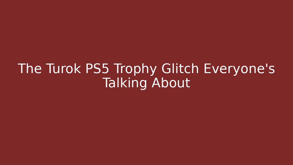 The Turok PS5 Trophy Glitch Everyone's Talking About