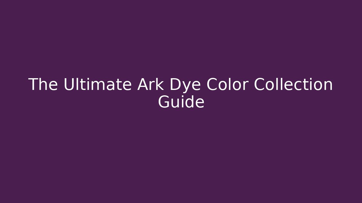 The Ultimate Ark Dye Color Collection Guide - Vintage E-Juice