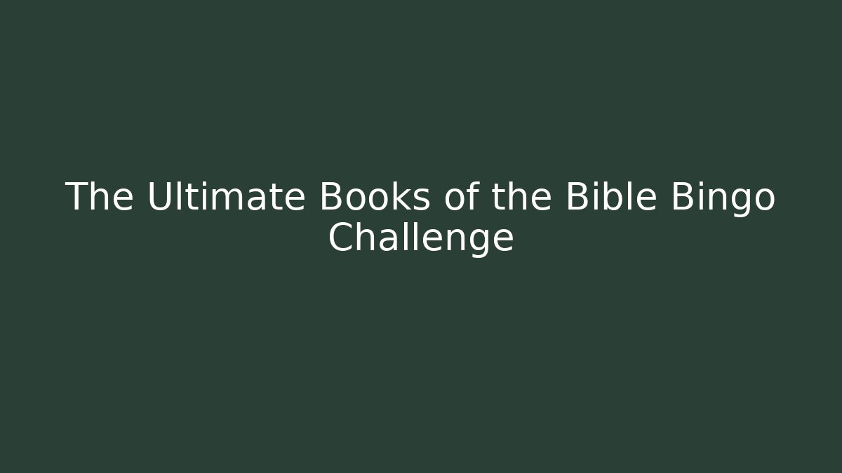 The Ultimate Books of the Bible Bingo Challenge