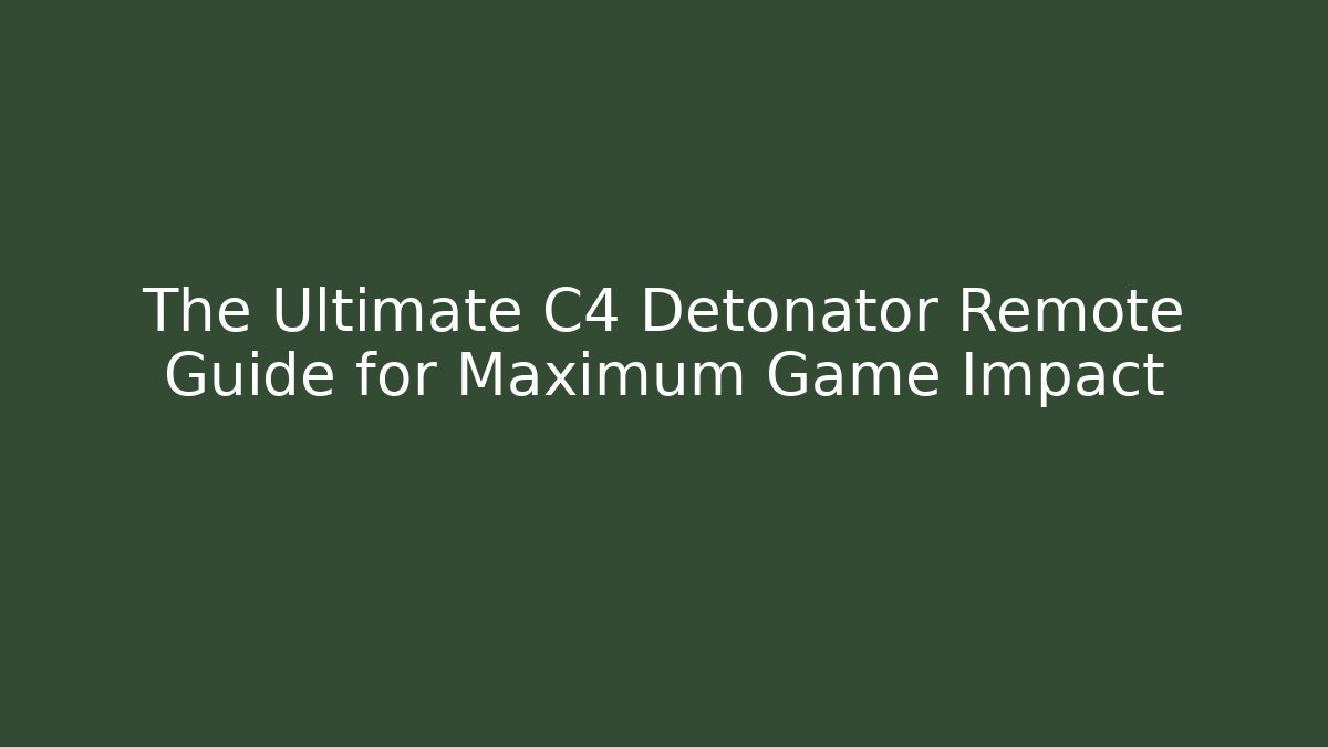 The Ultimate C4 Detonator Remote Guide for Maximum Game Impact - Vintage E-Juice