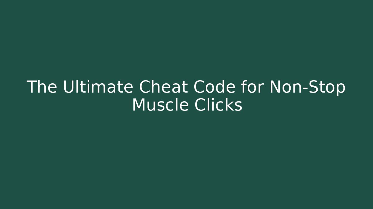 The Ultimate Cheat Code for Non-Stop Muscle Clicks - Vintage E-Juice