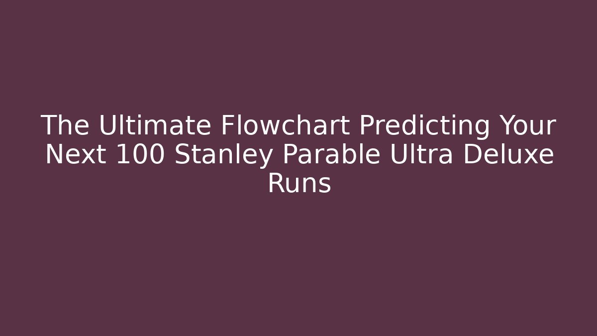 The Ultimate Flowchart Predicting Your Next 100 Stanley Parable Ultra Deluxe Runs