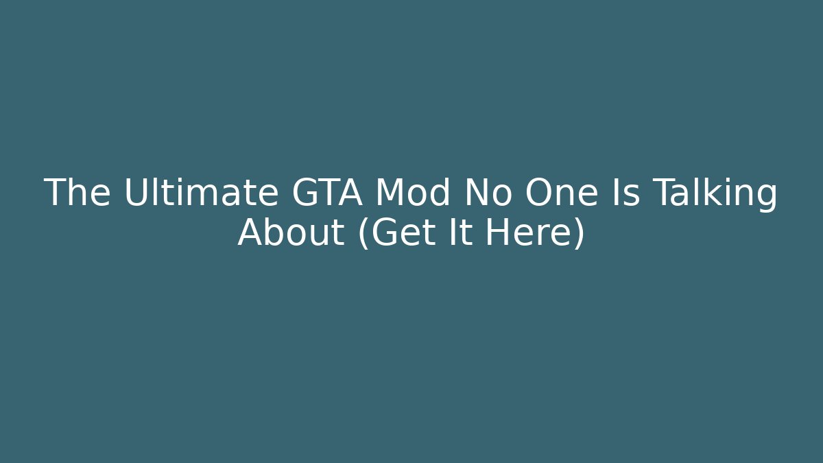 The Ultimate GTA Mod No One Is Talking About (Get It Here)