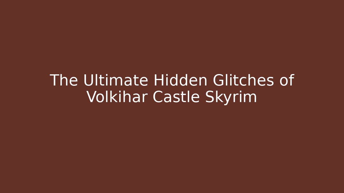 The Ultimate Hidden Glitches of Volkihar Castle Skyrim