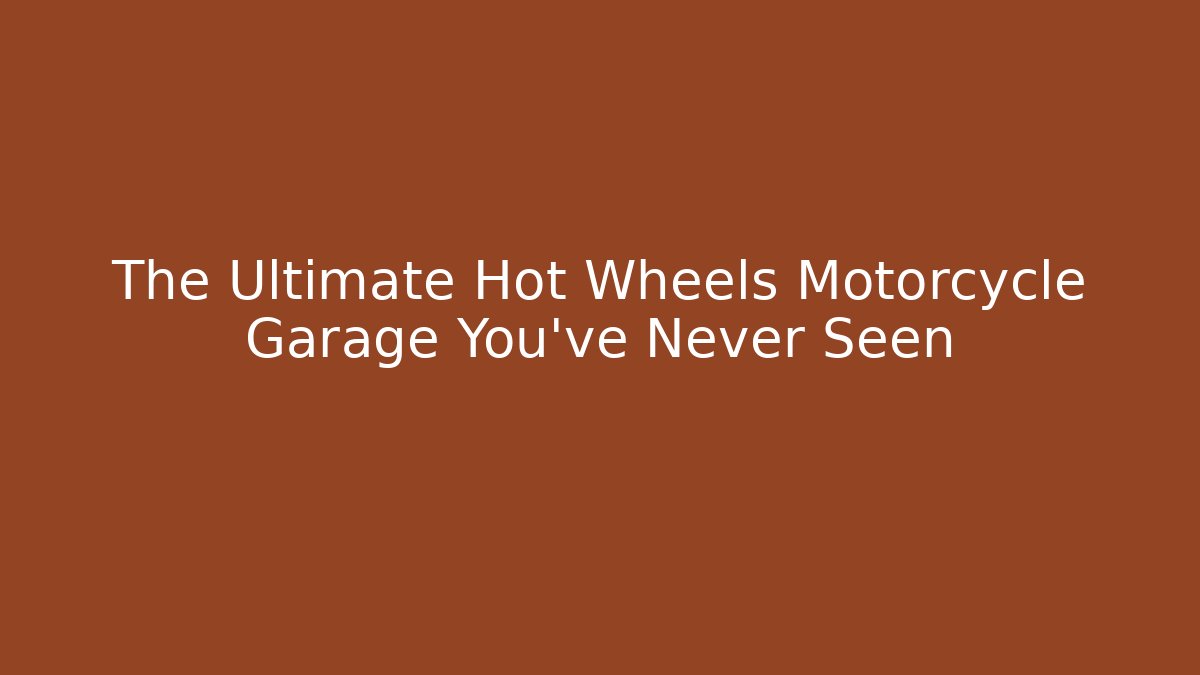 The Ultimate Hot Wheels Motorcycle Garage You've Never Seen