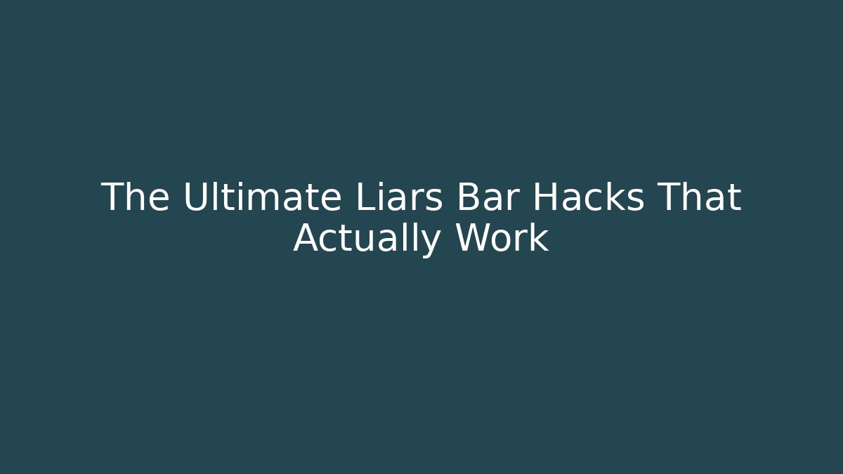 The Ultimate Liars Bar Hacks That Actually Work - Vintage E-Juice