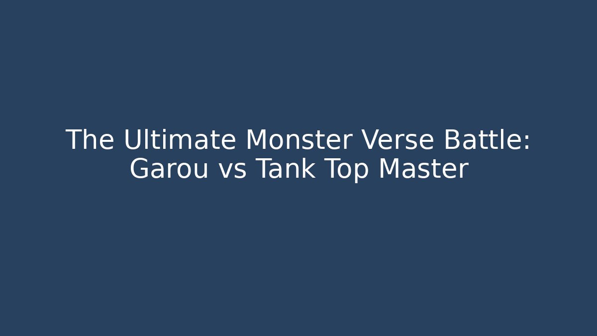 The Ultimate Monster Verse Battle: Garou vs Tank Top Master - Vintage E-Juice