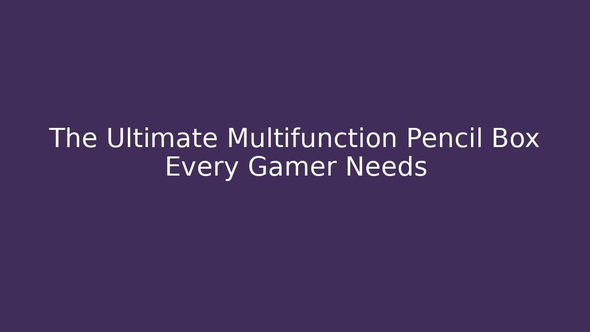 The Ultimate Multifunction Pencil Box Every Gamer Needs - Vintage E-Juice