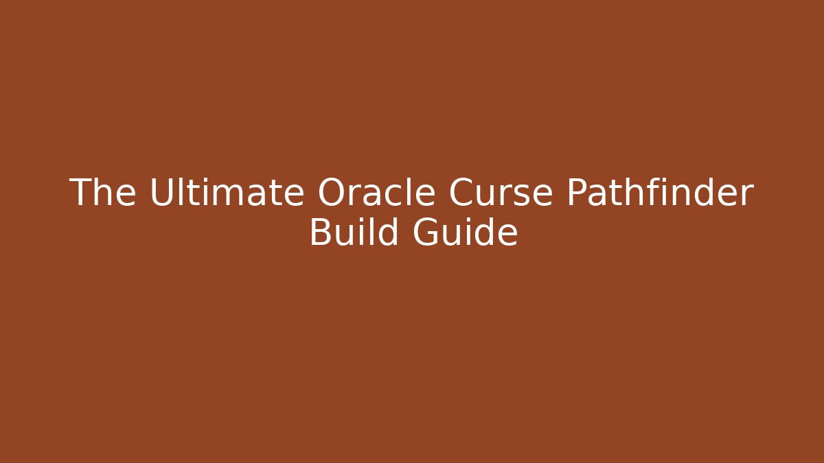 The Ultimate Oracle Curse Pathfinder Build Guide - Vintage E-Juice