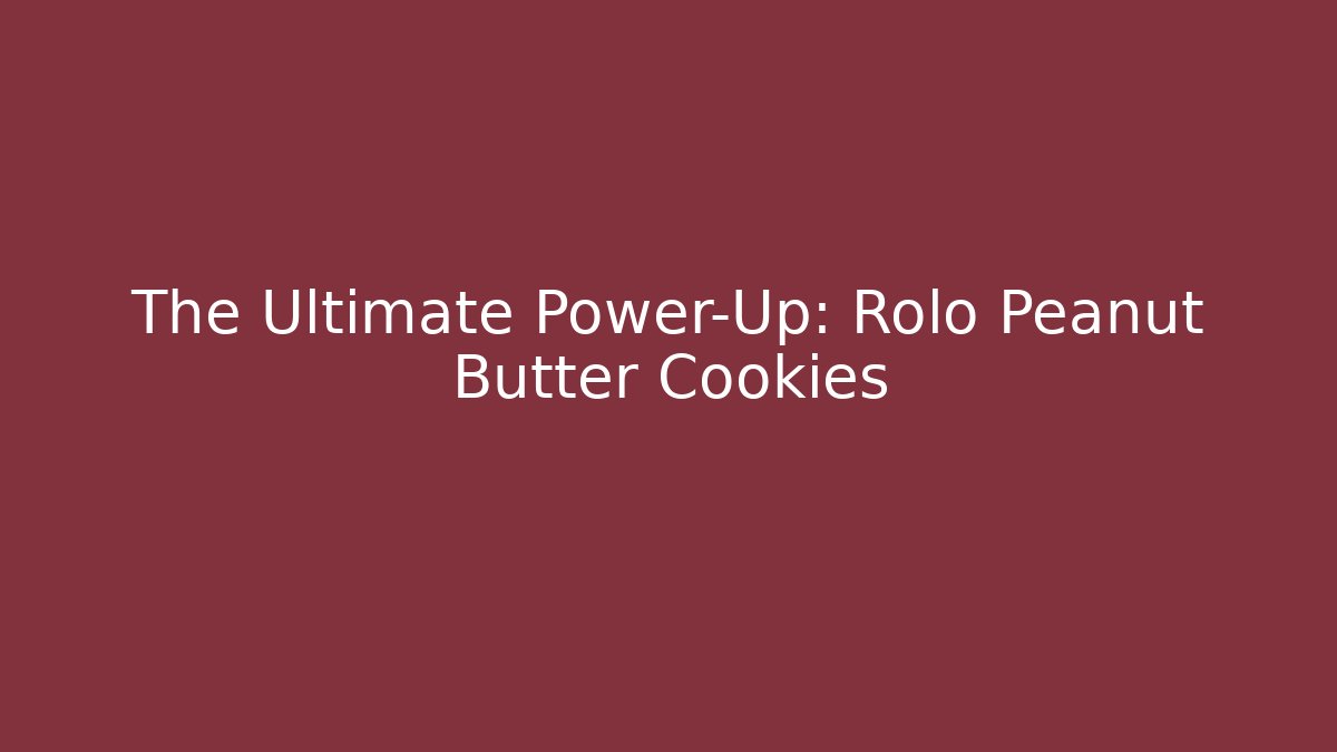 The Ultimate Power-Up: Rolo Peanut Butter Cookies - Vintage E-Juice