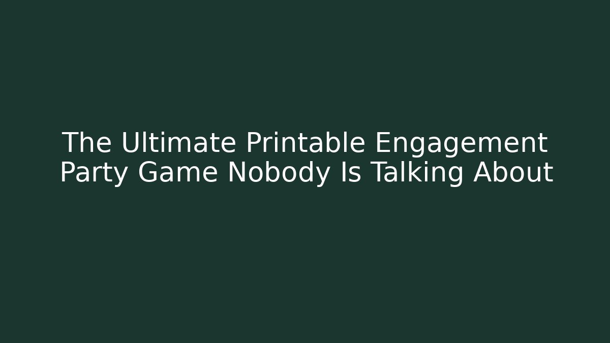 The Ultimate Printable Engagement Party Game Nobody Is Talking About - Vintage E-Juice